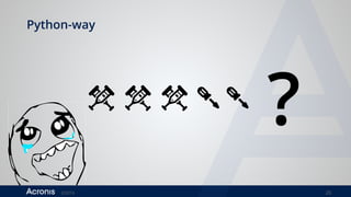 ©2016 26
Python-way
?
 