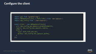 © 2019, Amazon Web Services, Inc. or its Affiliates.
Configure the client
 