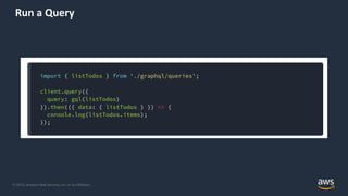 © 2019, Amazon Web Services, Inc. or its Affiliates.
Run a Query
 