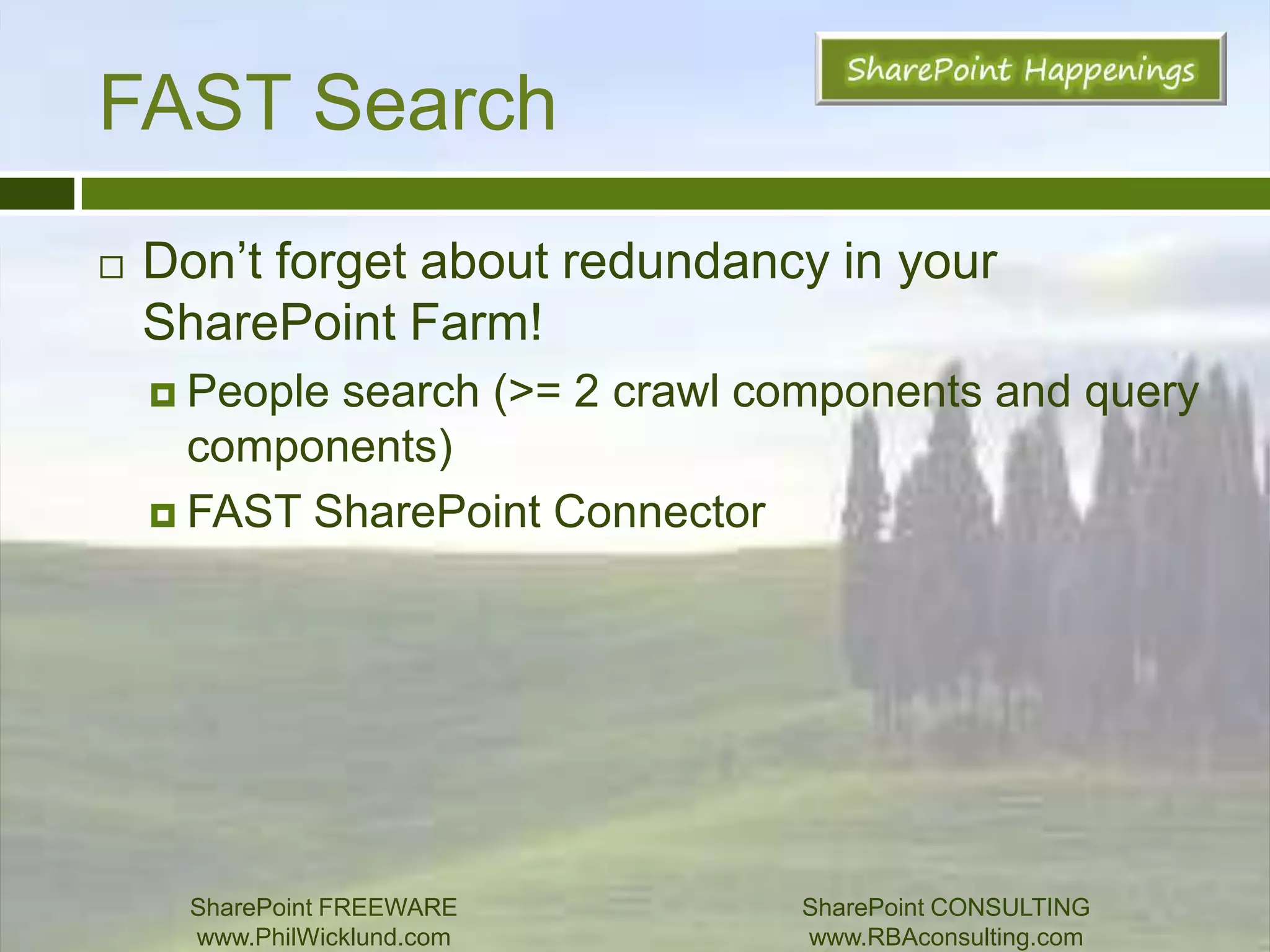 FAST SearchHowever, index performance is inhibited because of potential query load, so add another search row to free up the index server.