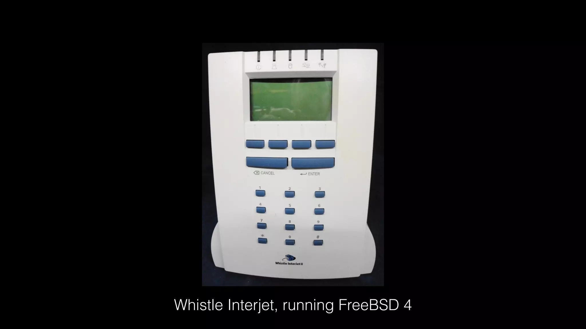 Whistle Interjet, running FreeBSD 4
 