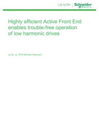 Highly efficient Active Front End
enables trouble-free operation
of low harmonic drives
by Dr. sc. ETH Michael Hartmann
 