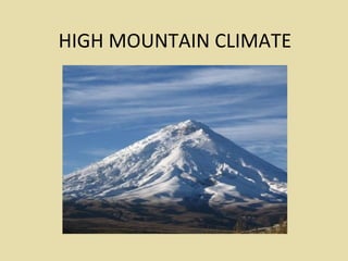 HIGH MOUNTAIN CLIMATE 