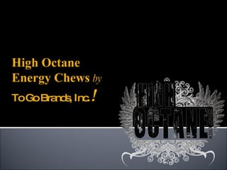 High Octane Energy Chews  by  To Go Brands, Inc. ! 