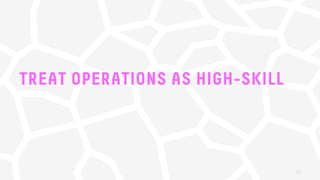 TREAT OPERATIONS AS HIGH-SKILL
28
 