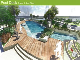 Pool Deck Tower 1, 2nd Floor
 