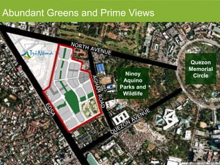 Ninoy
Aquino
Parks and
Wildlife
Quezon
Memorial
Circle
Abundant Greens and Prime Views
 