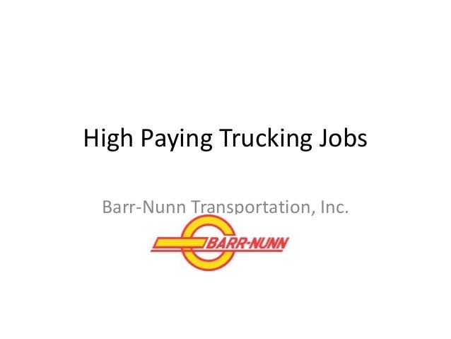 High Paying Trucking Jobs Barr Nunn Transportation Inc