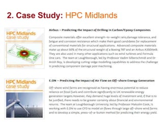 2. Case Study: HPC Midlands

 