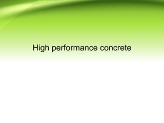 High performance concrete
 