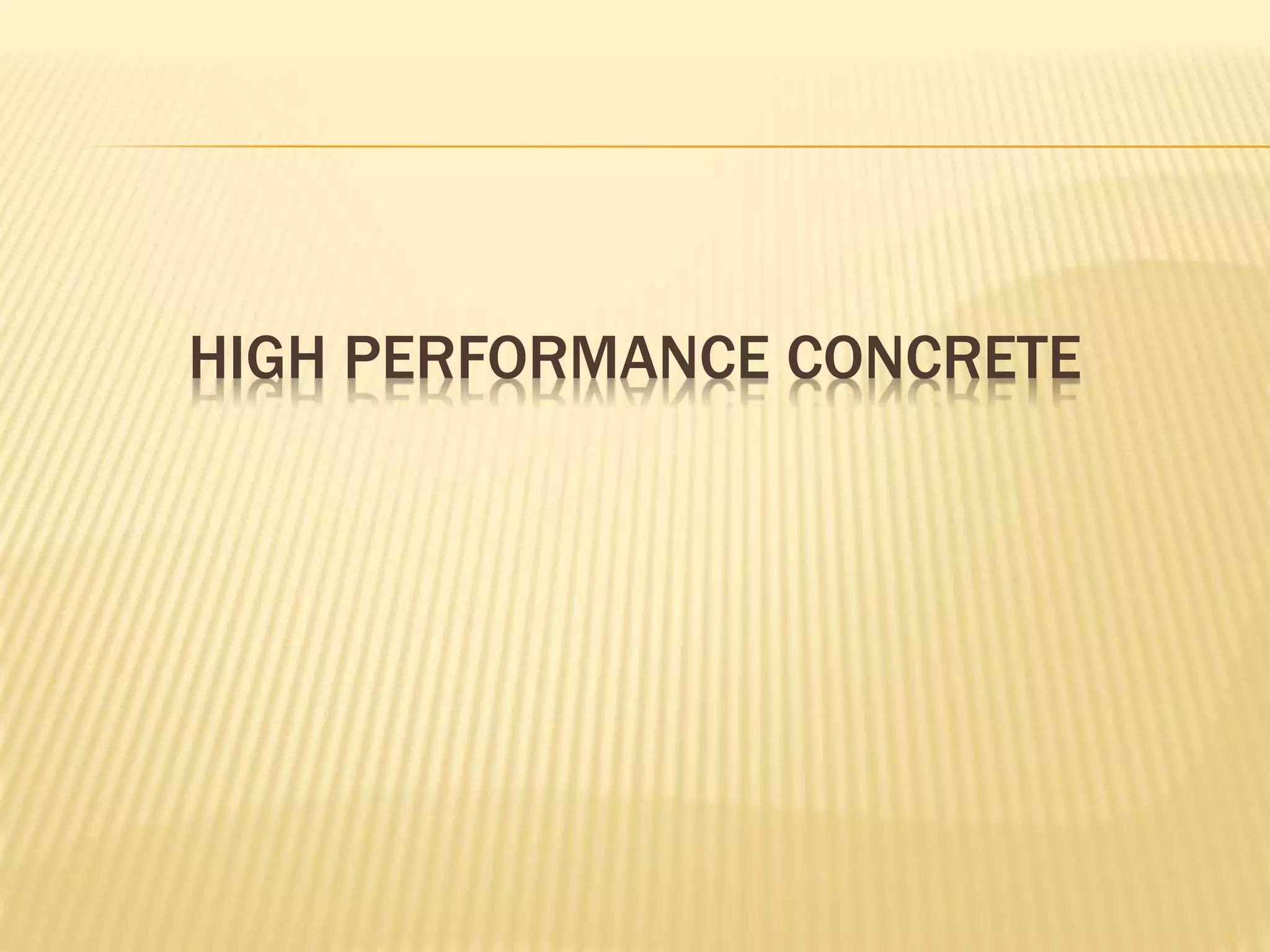 High Performance Conding High performance concrete | PPTX
