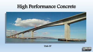 High Performance Concrete
Unit-IV
 