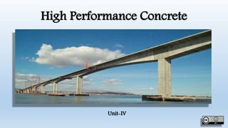 High Performance Concrete
Unit-IV
 