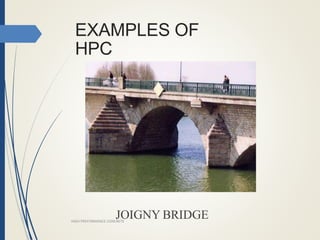 EXAMPLES OF
HPC
JOIGNY BRIDGEHIGH PREFORMANCE CONCRETE
 