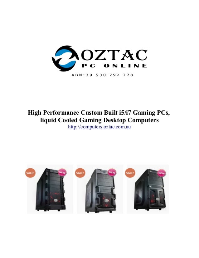High Performance Custom Built i5/i7 Gaming PCs, liquid Cooled Gaming Desktop Computers