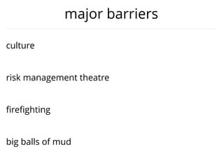 @jezhumble
high trust culture
Westrum, “A Typology of Organizational Cultures”,
Qual Saf Health Care 2004; 13 (Suppl II):ii22-ii27
 