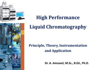 High Performance Liquid Chromatography- Dr. A. Amsavel | PPT