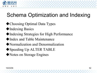 Schema Optimization and Indexing Choosing Optimal Data Types Indexing Basics Indexing Strategies for High Performance Index and Table Maintenance Normalization and Denormalization Speeding Up ALTER TABLE Notes on Storage Engines 