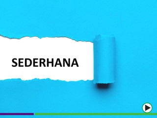 SEDERHANA
 