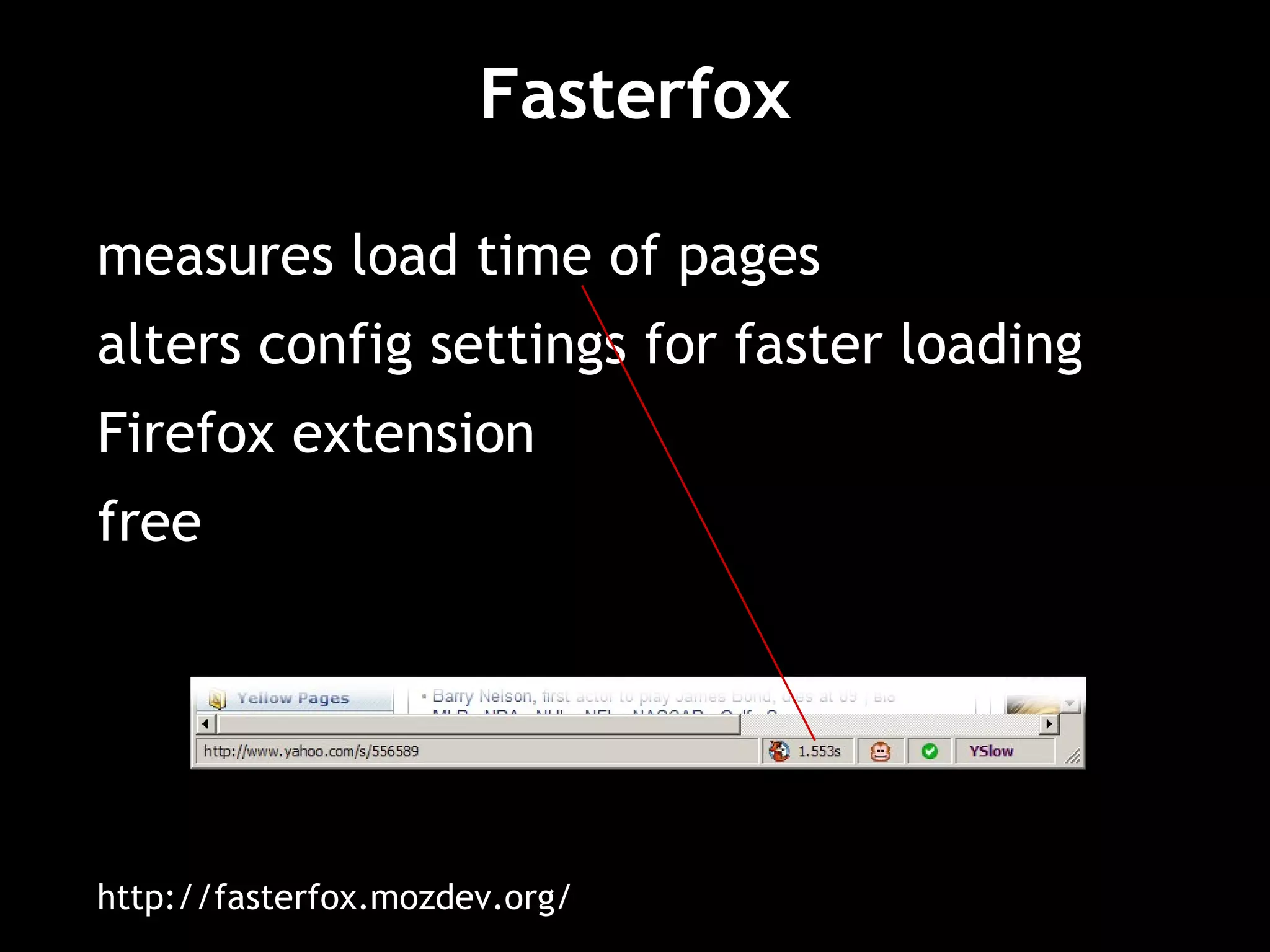 Fasterfox measures load time of pages alters config settings for faster loading Firefox extension free http://fasterfox.mozdev.org/ 