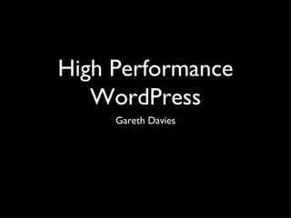 High Performance WordPress ,[object Object]