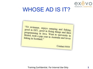 1Training Confidential. For Internal Use Only
WHOSE AD IS IT?
 