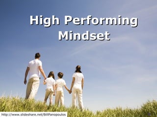 1www.exploreHR.org
High PerformingHigh Performing
MindsetMindset
http://www.slideshare.net/BillPanopoulos
 
