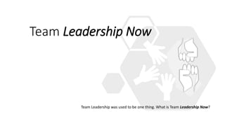 Team Leadership Now
Team Leadership was used to be one thing. What is Team Leadership Now?
 