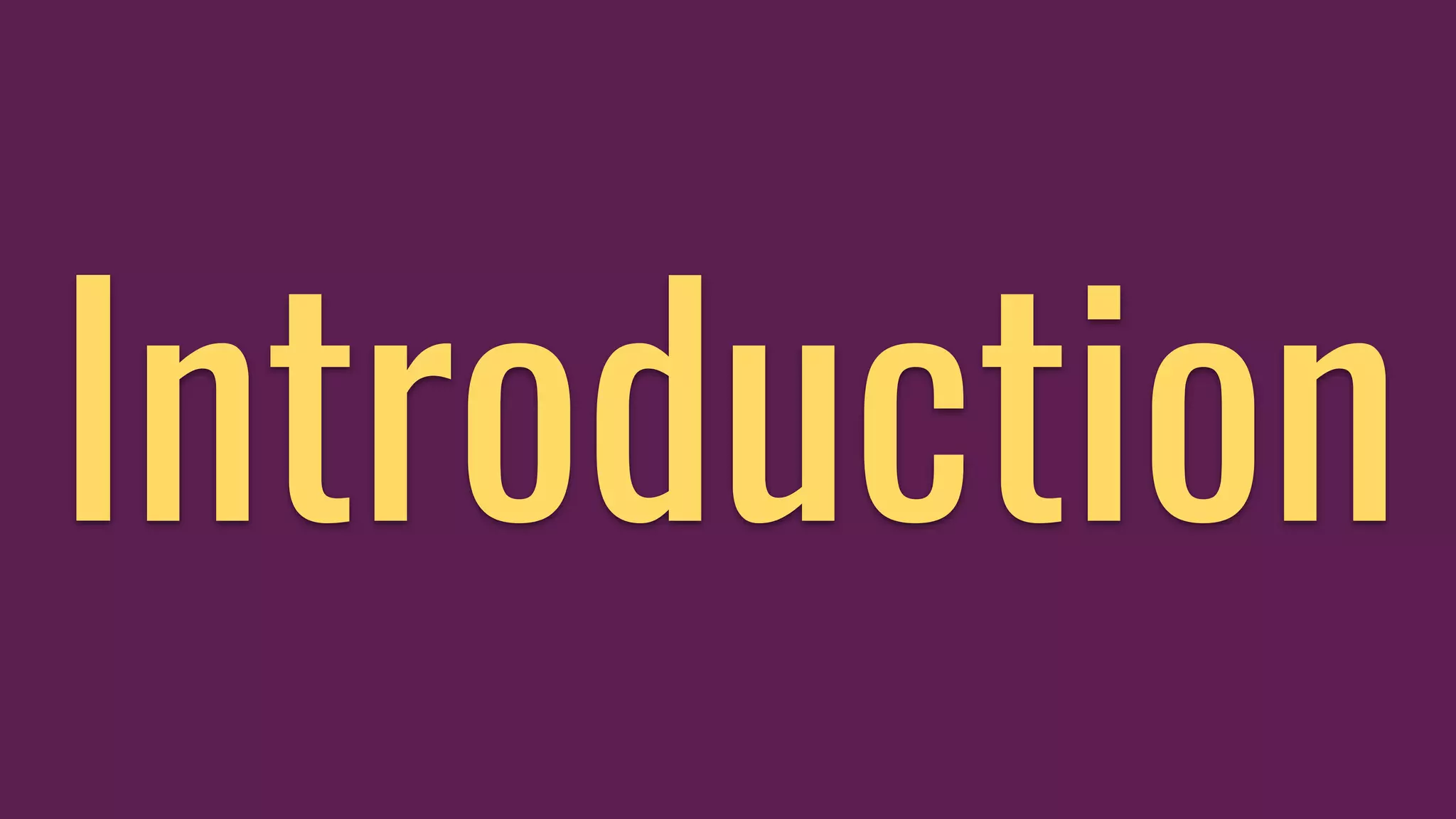 Introduction
 