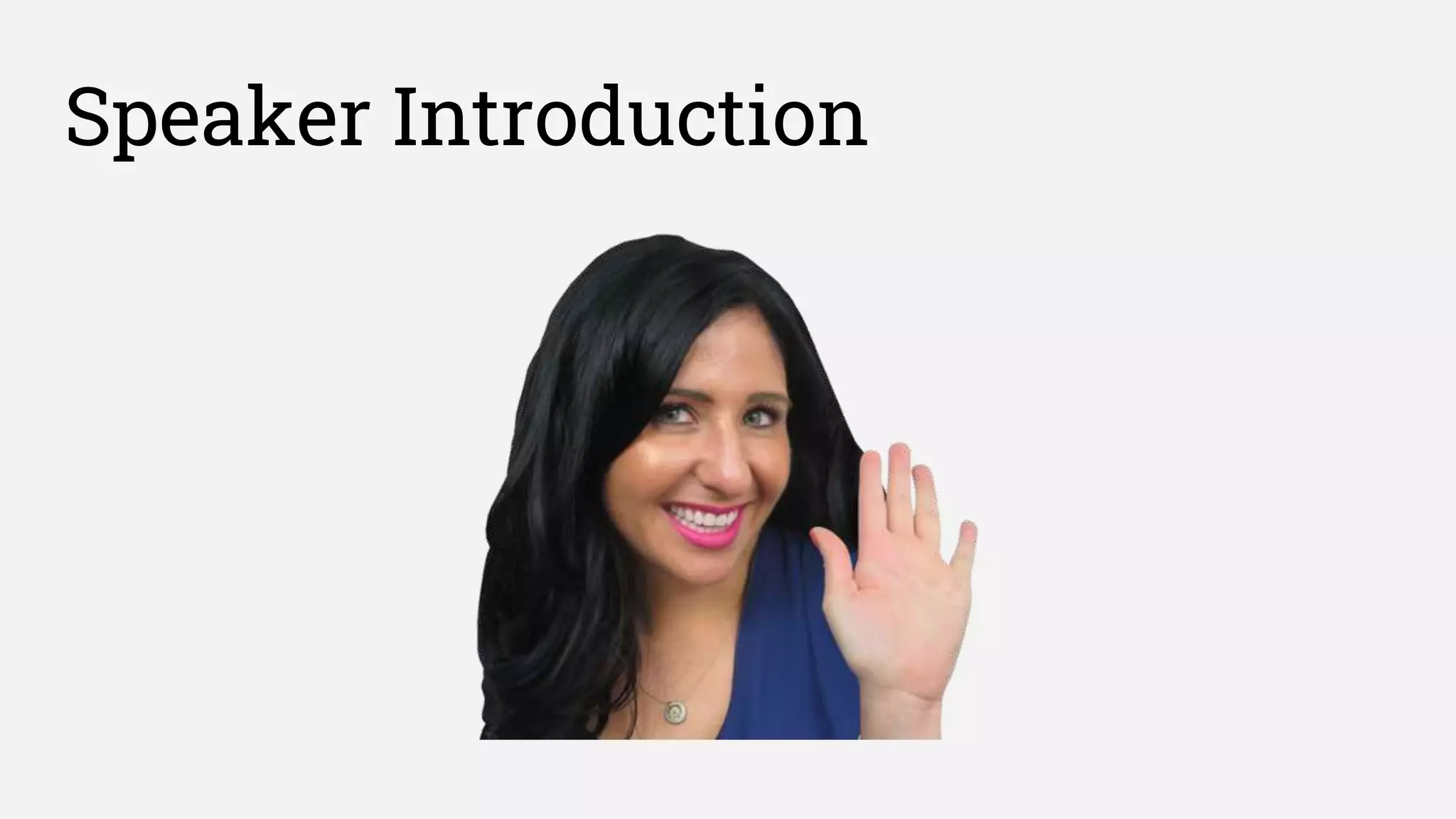 Speaker Introduction
 