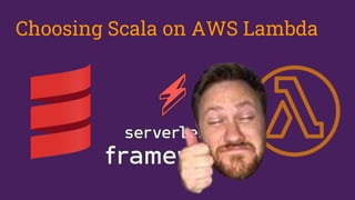 Choosing Scala on AWS Lambda
 