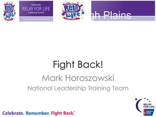 Its time to save MORE LIVES High Plains Leadership Summit Cruising… On The Love Boat Mark Horoszowski National Leadership Training Team 