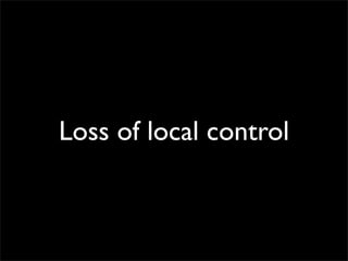 Loss of local control
 