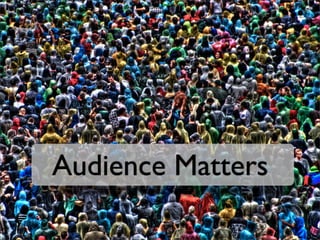 Audience Matters
 