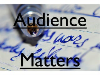 Audience

Matters
 