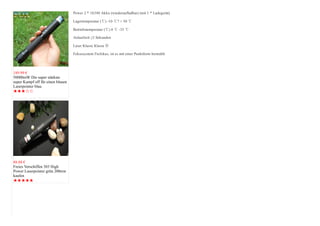 189.99 €                         
50000mW Die super stärkste
super Kampf off für einen blauen
Laserpointer blau
★★★☆☆                             
 
88.88 €                  
Freies Verschiffen 303 High
Power Laserpointer grün 200mw
kaufen
★★★★★                             
Power 2 * 16340 Akku (wiederaufladbar) (mit 1 * Ladegerät)
Lagertemperatur (℃) ­10 ℃? + 50 ℃
Betriebstemperatur (℃) 0 ℃ ­35 ℃
Anlaufzeit ≤3 Sekunden
Laser Klasse Klasse Ⅳ
Fokussystem Fixfokus, ist es mit einer Punktform bestrahlt
 