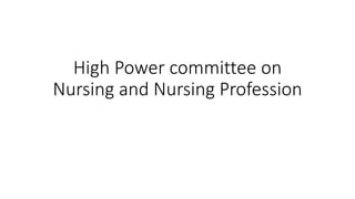 High Power committee on
Nursing and Nursing Profession
 