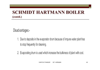 SCHMIDT HARTMANN BOILER
(contd.)
48VANITA N THAKKAR BIT, VARNAMA
 
