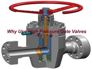 Why Use High Pressure Gate Valves
 