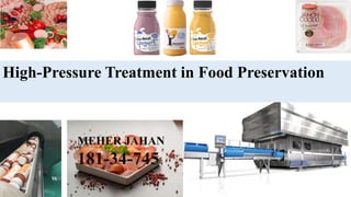 High-Pressure Treatment in Food Preservation
MEHER JAHAN
181-34-745
 