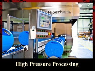 High Pressure Processing
 