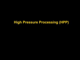High Pressure Processing (HPP)
 