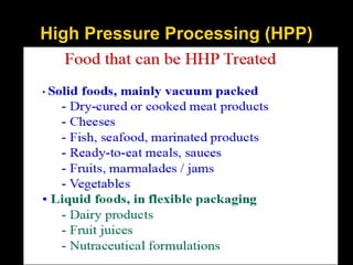 High Pressure Processing (HPP)
• What functional
properties does HPP
impart to food
products?
 