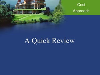 Cost Approach A Quick Review 