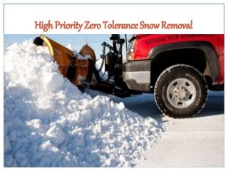 High Priority Zero Tolerance Snow Removal
 