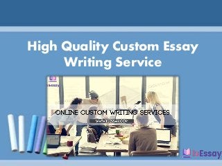 High Quality Custom Essay
Writing Service
 