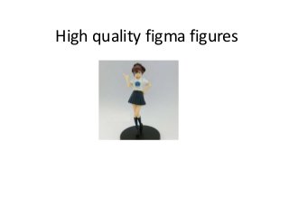 High quality figma figures

 