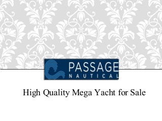 High Quality Mega Yacht for Sale
 