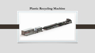 Plastic Recycling Machine
 