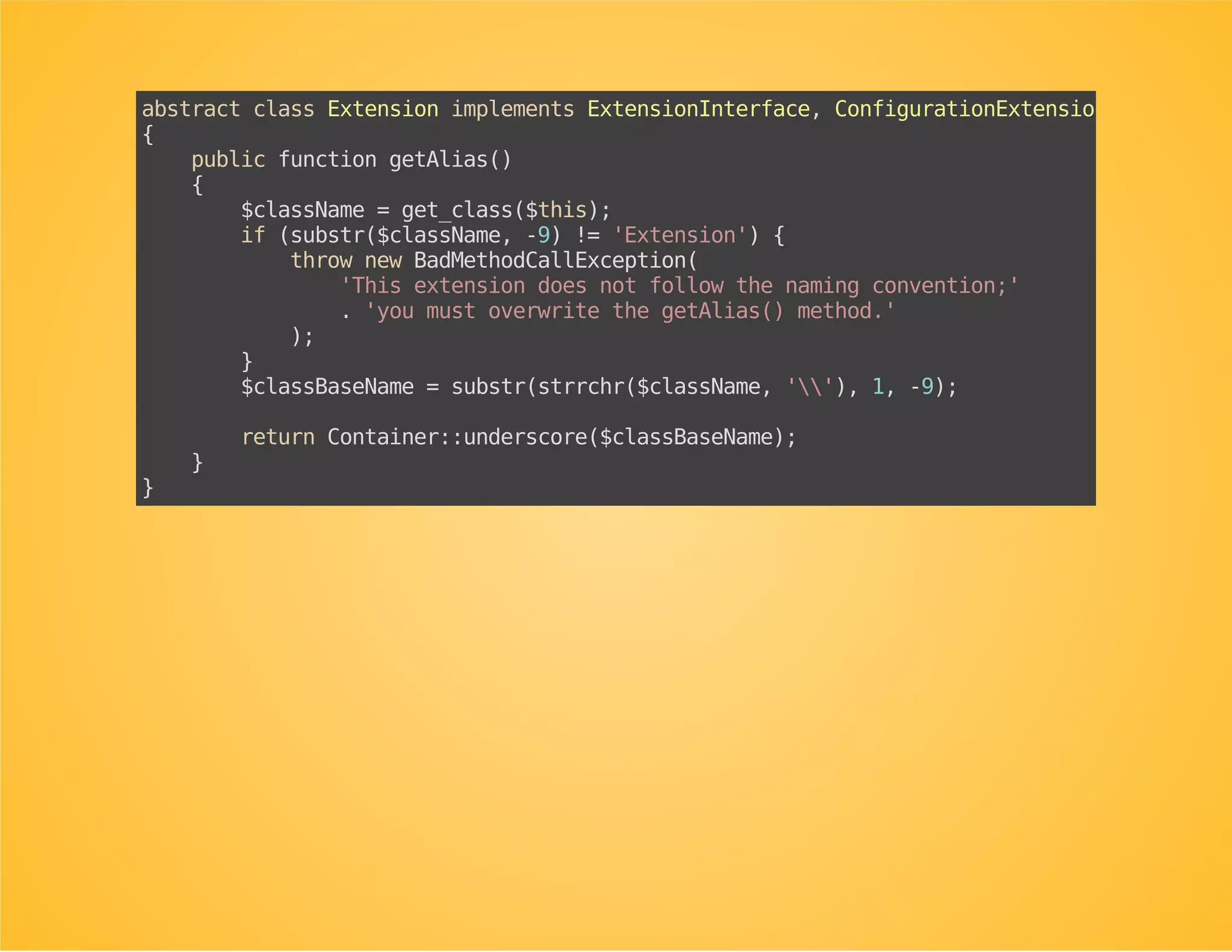 Open the Extensionclass (from the
HttpKernelcomponent)
Take a look at the getAlias()method.
 